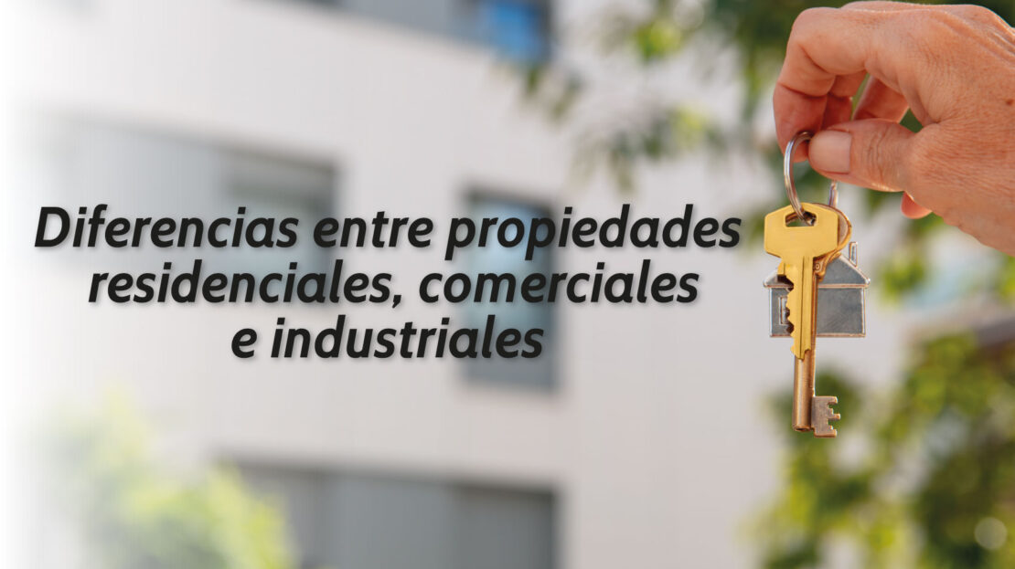 Diferencias-entre-propiedades-residenciales,-comerciales-e-industrial